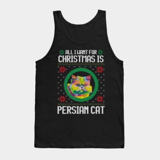 All I Want for Christmas is Persian Cat - Christmas Gift for Cat Lover Tank Top